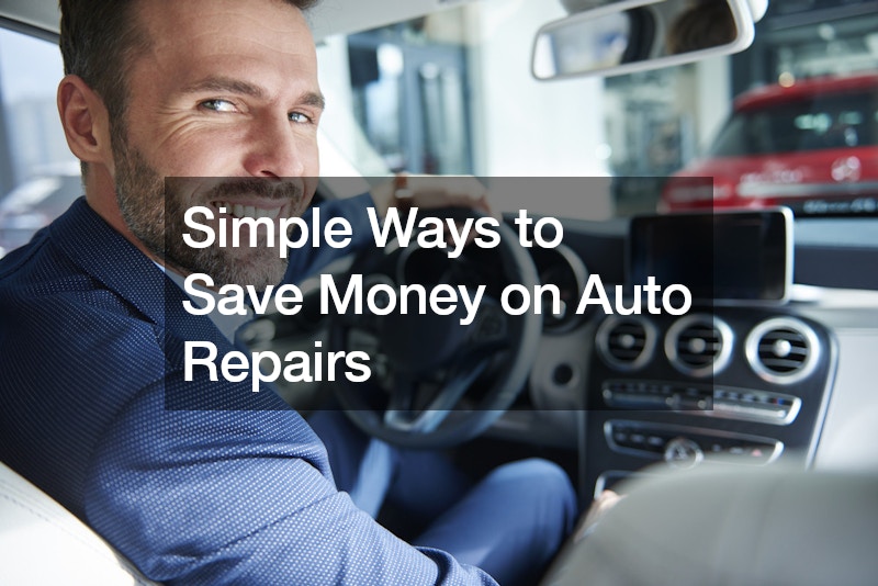 Simple Ways to Save Money on Auto Repairs