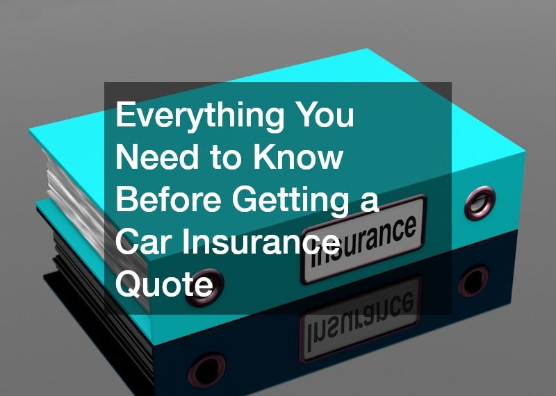 Everything You Need to Know Before Getting a Car Insurance Quote